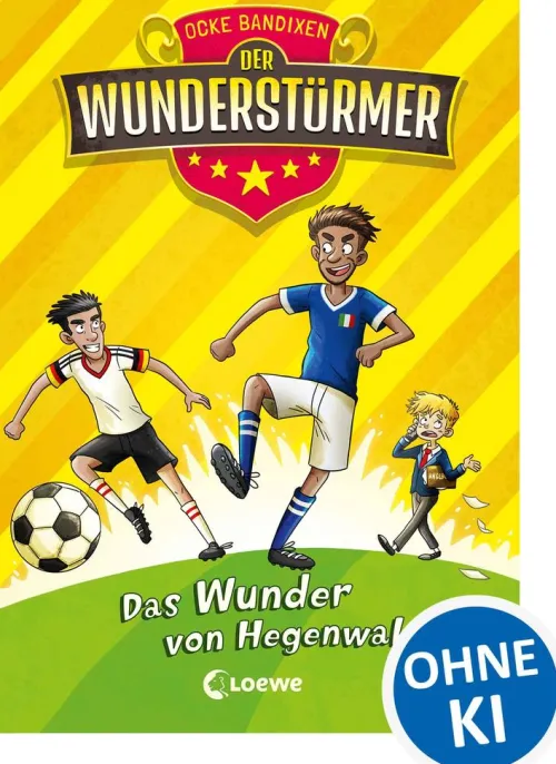 Der Wunderstürmer (Band 6) - Das Wunder von Hegenwald*Loewe Verlag