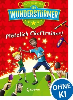 Der Wunderstürmer (Band 5) - Plötzlich Cheftrainer!*Loewe Verlag Discount
