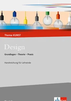 Klett Ernst /Schulbuch Nach Fächern·Kunst-Design. Grundlagen - Theorie - Praxis. Lehrerheft mit CD-ROM Klasse 10-13