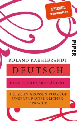 Deutsch - Eine Liebeserklärung*Piper Verlag GmbH Clearance