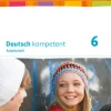 Klett Ernst /Schulbuch Nach Bundesländern·Bayern-Deutsch kompetent 6. Arbeitsheft mit Lösungen Klasse 6. Ausgabe Bayern