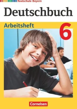 Cornelsen Verlag GmbH Nach Schulform·Realschule|Nach Fächern·Deutsch*Deutschbuch 6. Jahrgangsstufe - Realschule Bayern - Arbeitsheft mit Lösungen