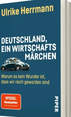 Piper Verlag GmbH Politik*Deutschland, ein Wirtschaftsmärchen
