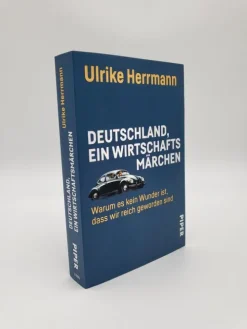 Piper Verlag GmbH Politik*Deutschland, ein Wirtschaftsmärchen