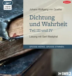 Der Audio Verlag GmbH Romane·Tagebücher|Romane·Klassiker-Dichtung und Wahrheit - Teil III und IV
