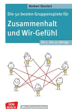 Don Bosco Medien GmbH Didaktik-Die 50 besten Gruppenspiele für Zusammenhalt und Wir-Gefühl für 5- bis 10-Jährige