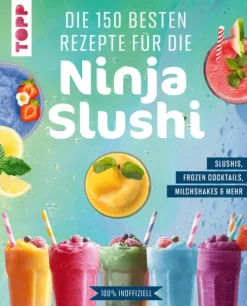 frechverlag GmbH Wein & Getränke*Die 150 besten Rezepte für die Ninja Slushi