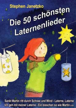 Kinder Verlag Stephen Janetzko Reime & Lieder-Die 50 schönsten Laternenlieder - Das Liederbuch