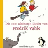 Argon Sauerländer Audio Kinder- & Jugendbücher·Reime & Lieder|Kinder- & Jugendbücher·Nach Alter*Die 100 schönsten Lieder von Fredrik Vahle