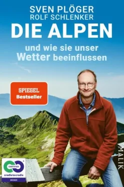 Malik Verlag Geowissenschaft*Die Alpen und wie sie unser Wetter beeinflussen