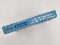 Malik Verlag Geowissenschaft*Die Alpen und wie sie unser Wetter beeinflussen
