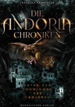 Die Andoria Chroniken - Unter den Schwingen des Adlers*Dunkelstern Verlag