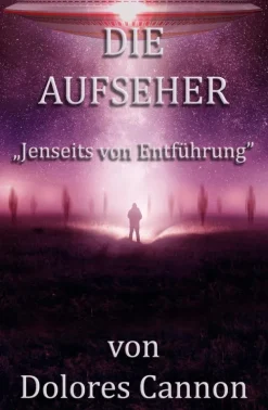 Die Aufseher "Jenseits von Entführung"*Ozark Mountain Publishing, Inc. New