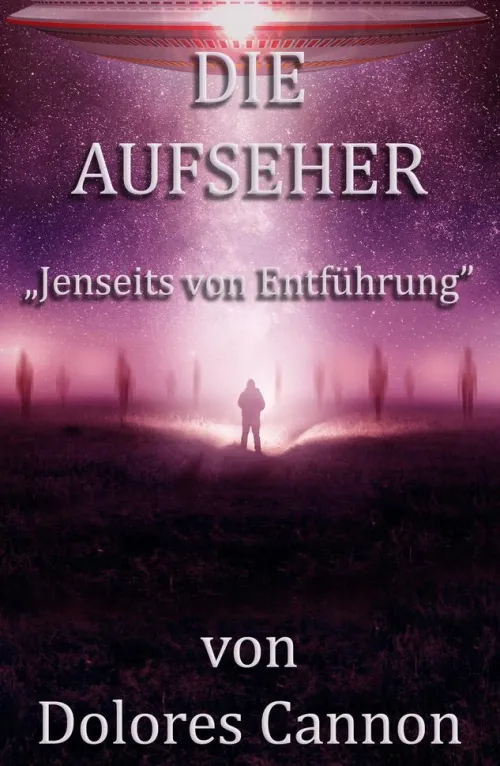 Die Aufseher "Jenseits von Entführung"*Ozark Mountain Publishing, Inc. New