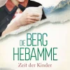 Aufbau Digital Fernweh-Romane-Die Berghebamme - Zeit der Kinder