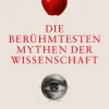 Die berühmtesten Mythen der Wissenschaft. Von Archimedes bis Marie Curie*Reclam Philipp Jun.