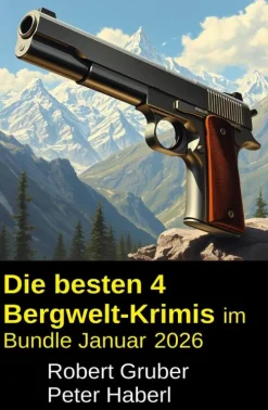 Die besten 4 Bergwelt-Krimis im Bundle Januar 2026*Uksak E-Books Best
