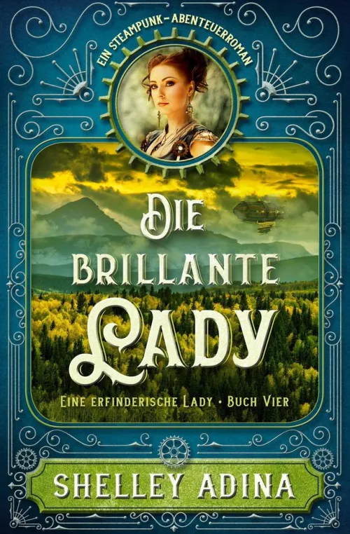 Die brillante Lady: Ein Steampunk - Abenteuerroman (EINE ERFINDERISCHE LADY, #4)*Moonshell Books, Inc. Discount