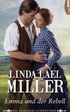 Bastei Lübbe Wildwestromane*Die Chalmers-Schwestern - Emma und der Rebell