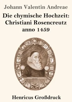 Henricus - Edition Deutsche Klassik GmbH, Berlin Großdruck*Die chymische Hochzeit: Christiani Rosencreutz anno 1459 (Großdruck)