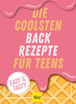 Graefe und Unzer Verlag Für Babys Und Kinder*Die coolsten Backrezepte für Teens