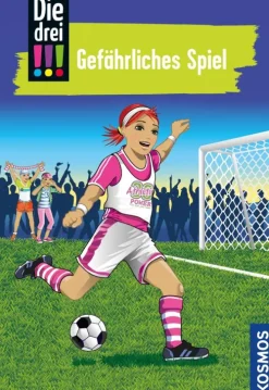 Kinder Franckh-Kosmos Fußball-Die drei !!!, 70, Gefährliches Spiel (drei Ausrufezeichen)
