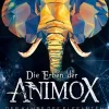 Die Erben der Animox 3. Der Kampf des Elefanten*Oetinger