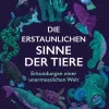 Kunstmann Antje GmbH Biologie*Die erstaunlichen Sinne der Tiere