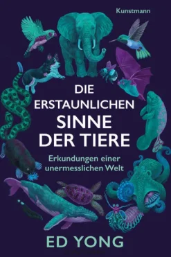 Kunstmann Antje GmbH Biologie*Die erstaunlichen Sinne der Tiere