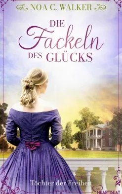 Bastei Lübbe Fernweh-Romane*Die Fackeln des Glücks - Töchter der Freiheit