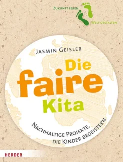 Herder Verlag GmbH Nachhaltigkeit*Die faire Kita