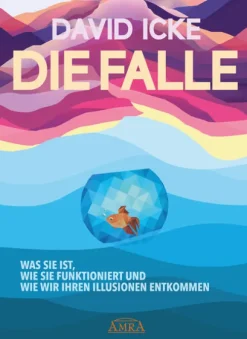 AMRA Verlag Politik*DIE FALLE. Was sie ist, wie sie funktioniert und wie wir ihren Illusionen entkommen