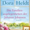 dtv Verlagsgesellschaft Romane & Erzählungen|Familiensagas*Die Familienangelegenheiten der Johanne Johansen