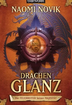 Blanvalet Taschenbuchverl Historische Fantasy*Die Feuerreiter Seiner Majestät 04. Drachenglanz