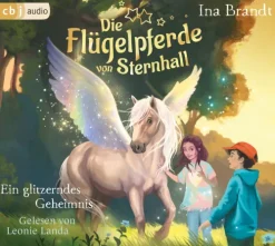 cbj audio Kinder- & Jugendbücher·Romane & Erzählungen|Kinder- & Jugendbücher·Fantasy*Die Flügelpferde von Sternhall (2). Ein glitzerndes Geheimnis