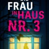 Die Frau in Haus Nr. 3 | Ein düsterer Psychothriller*dp DIGITAL PUBLISHERS GmbH Online