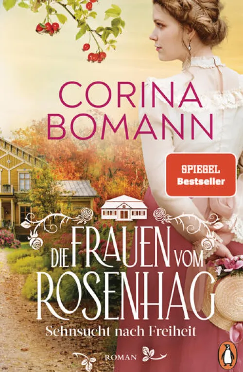Penguin Verlag Schicksalsromane-Die Frauen vom Rosenhag. Sehnsucht nach Freiheit