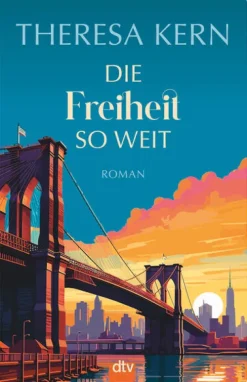dtv Verlagsgesellschaft Schicksalsromane-Die Freiheit so weit