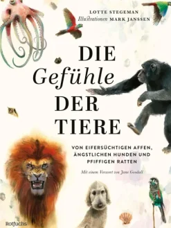 FISCHER E-Books Bilderbücher*Die Gefühle der Tiere: Von eifersüchtigen Affen, ängstlichen Hunden und pfiffigen Ratten