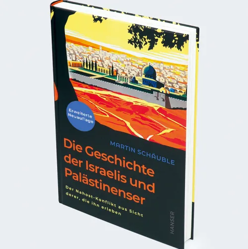 Carl Hanser Verlag Sachbücher*Die Geschichte der Israelis und Palästinenser (erweiterte Neuauflage)