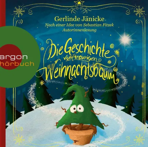 Die Geschichte vom traurigen Weihnachtsbaum*Argon Sauerländer Audio Best