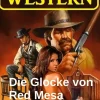 Uksak E-Books Wildwestromane-Die Glocke von Red Mesa: Western