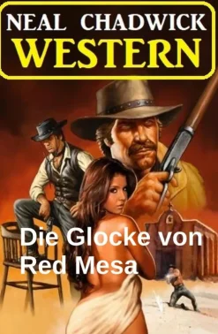 Uksak E-Books Wildwestromane-Die Glocke von Red Mesa: Western