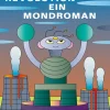 Favoritenpresse Außerirdische / Ufos-Die grosse Revolution: Ein Mondroman