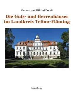 Die Guts- und Herrenhäuser im Landkreis Teltow-Fläming*Lukas Verlag Best