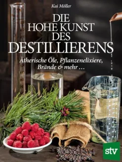 Stocker Leopold Verlag Wein & Getränke*Die hohe Kunst des Destillierens