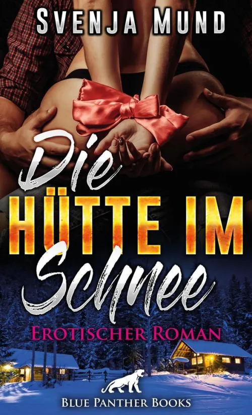 blue panther books Erotische Romane-Die Hütte im Schnee | Erotischer Roman