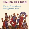 Herder Verlag GmbH Religion & Philosophie|Theologie-Die ignorierten Frauen der Bibel