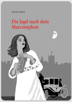 BoD - Books on Demand Steampunk-Die Jagd nach dem Marconiphon