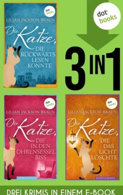 dotbooks Tierkrimis*Die Katze, die rückwärts lesen konnte & Die Katze, die in den Ohrensessel biss & Die Katze, die ...
